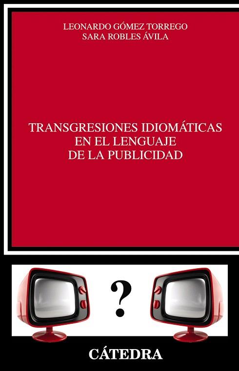 TRANSGRESIONES IDIOMÁTICAS EN EL LENGUAJE DE LA PUBLICIDAD | 9788437633367 | GÓMEZ TORREGO,LEONARDO/ROBLES ÁVILA,SARA | Llibreria Geli - Llibreria Online de Girona - Comprar llibres en català i castellà