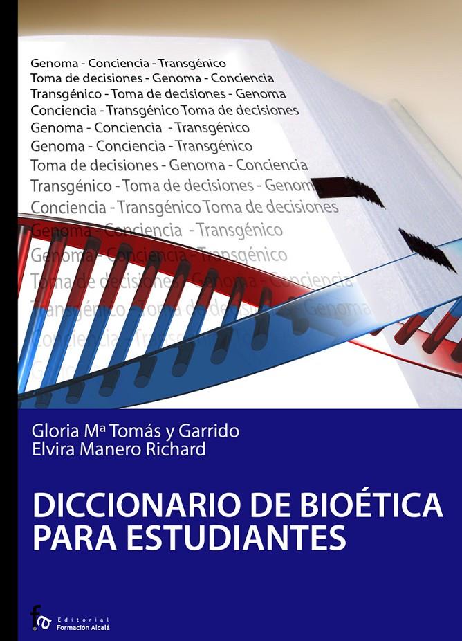DICCIONARIO DE BIOÉTICA PARA ESTUDIANTES | 9788496804838 | TOMAS GARRIDO,GLORIA MARIA/MANERO RICHARD,ELVIRA | Llibreria Geli - Llibreria Online de Girona - Comprar llibres en català i castellà
