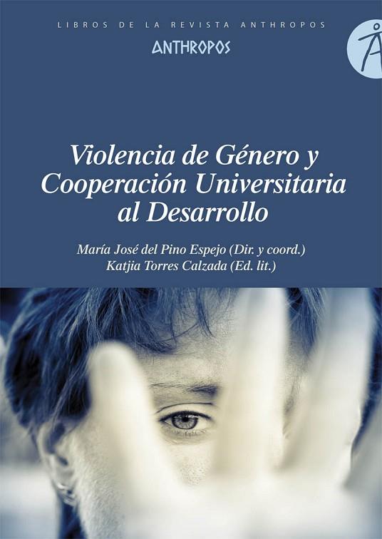 VIOLENCIA DE GÉNERO Y COOPERACIÓN UNIVERSITARIA AL DESARROLLO | 9788416421596 | PINO ESPEJO,MARIA JOSE DEL | Llibreria Geli - Llibreria Online de Girona - Comprar llibres en català i castellà