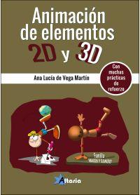 ANIMACIÓN DE ELEMENTOS 2D Y 3D.FAMILIA IMAGEN Y SONIDO | 9788494568381 | DE VEGA MARTÍN,ANA LUCÍA | Llibreria Geli - Llibreria Online de Girona - Comprar llibres en català i castellà