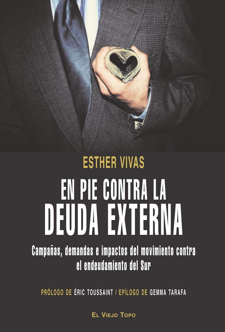 EN PIE CONTRA LA DEUDA EXTERNA | 9788496831612 | VIVAS,ESTHER | Llibreria Geli - Llibreria Online de Girona - Comprar llibres en català i castellà