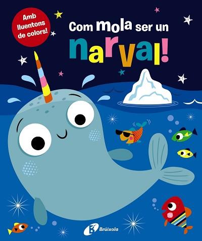 COM MOLA SER UN NARVAL! | 9788499062648 | V.V.A.A. | Llibreria Geli - Llibreria Online de Girona - Comprar llibres en català i castellà