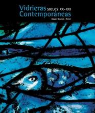 VIDRIERAS CONTEMPORANEAS SIGLOS XX - XXI | 9788497853057 | BARRAL I ALTET,XAVIER | Llibreria Geli - Llibreria Online de Girona - Comprar llibres en català i castellà