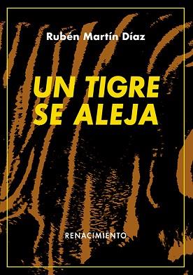 UN TIGRE SE ALEJA | 9788418387920 | MARTÍN DÍAZ,RUBÉN | Llibreria Geli - Llibreria Online de Girona - Comprar llibres en català i castellà
