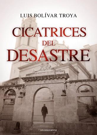 CICATRICES DEL DESASTRE | 9788419136060 | BOLÍVAR TROYA,LUIS | Llibreria Geli - Llibreria Online de Girona - Comprar llibres en català i castellà