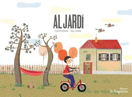 AL JARDÍ | 9788416566051 | PINTADERA,FRAN | Llibreria Geli - Llibreria Online de Girona - Comprar llibres en català i castellà