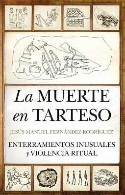 LA MUERTE EN TARTESO | 9788411313681 | JESÚS MANUEL FERNÁNDEZ RODRÍGUEZ | Llibreria Geli - Llibreria Online de Girona - Comprar llibres en català i castellà