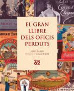EL GRAN LLIBRE DELS OFICIS PERDUTS (ED.2009) | 9788441218871 | PABLO,JORDI | Libreria Geli - Librería Online de Girona - Comprar libros en catalán y castellano