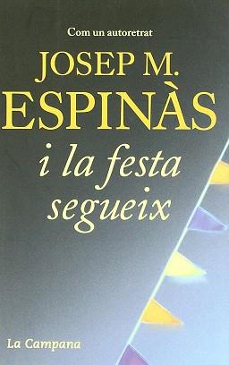 I LA FESTA SEGUEIX | 9788496735422 | ESPINAS,JOSEP M. | Llibreria Geli - Llibreria Online de Girona - Comprar llibres en català i castellà