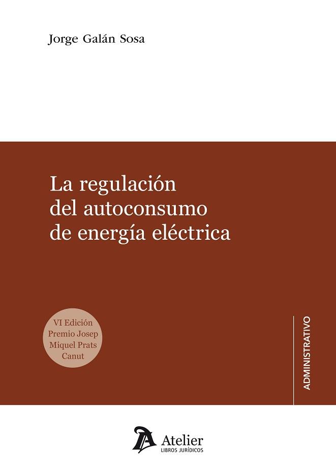 LA REGULACIÓN DEL AUTOCONSUMO DE ENERGÍA ELÉCTRICA | 9788418244766 | GALÁN SOSA,JORGE | Llibreria Geli - Llibreria Online de Girona - Comprar llibres en català i castellà