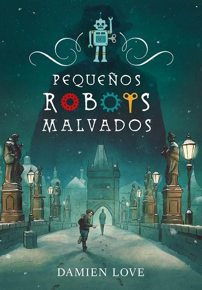 PEQUEÑOS ROBOTS MALVADOS | 9788420434407 | LOVE,DAMIEN | Llibreria Geli - Llibreria Online de Girona - Comprar llibres en català i castellà