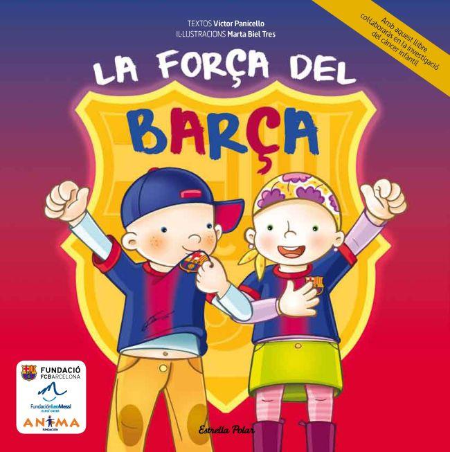 LA FORÇA DEL BARÇA (TD) | 9788415853206 | PANICELLO,VÍCTOR/BIEL TRES,MARTA (IL) | Llibreria Geli - Llibreria Online de Girona - Comprar llibres en català i castellà