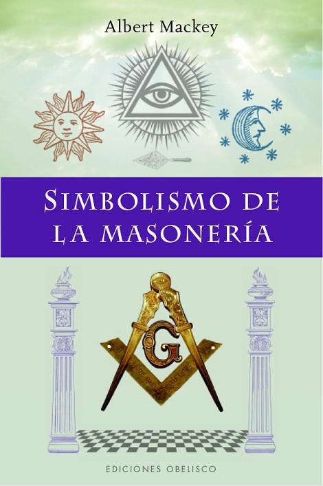 SIMBOLISMO DE LA MASONERÍA | 9788491114567 | MACKEY,ALBERT G. | Llibreria Geli - Llibreria Online de Girona - Comprar llibres en català i castellà
