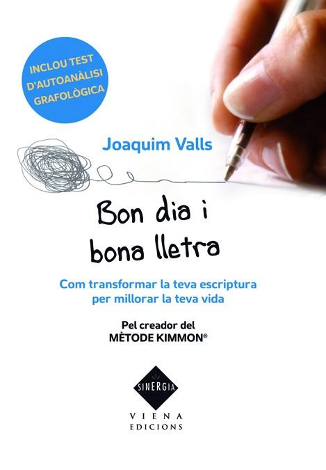 BON DIA I BONA LLETRA.COM TRANSFORMAR LA TEVA ESCRIPTURA PER MILLORAR LA TEVA VIDA | 9788483306833 | VALLS,JOAQUIM | Llibreria Geli - Llibreria Online de Girona - Comprar llibres en català i castellà