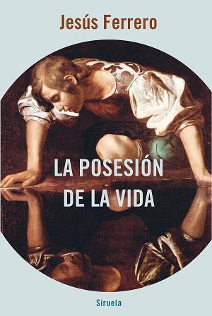 LA POSESIÓN DE LA VIDA | 9788418245602 | FERRERO,JESÚS | Llibreria Geli - Llibreria Online de Girona - Comprar llibres en català i castellà
