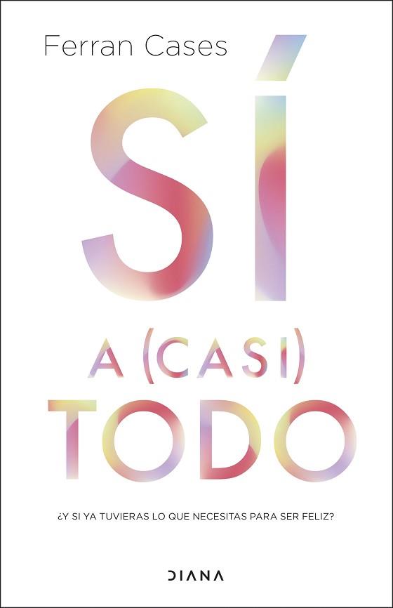 SÍ A (CASI) TODO | 9788411191197 | CASES,FERRAN | Llibreria Geli - Llibreria Online de Girona - Comprar llibres en català i castellà