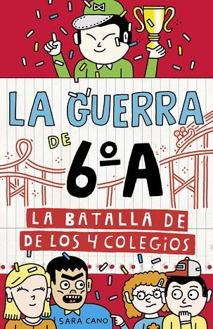 LA BATALLA DE LOS 4 COLEGIOS (SERIE LA GUERRA DE 6ºA) | 9788420485881 | CANO,SARA | Llibreria Geli - Llibreria Online de Girona - Comprar llibres en català i castellà
