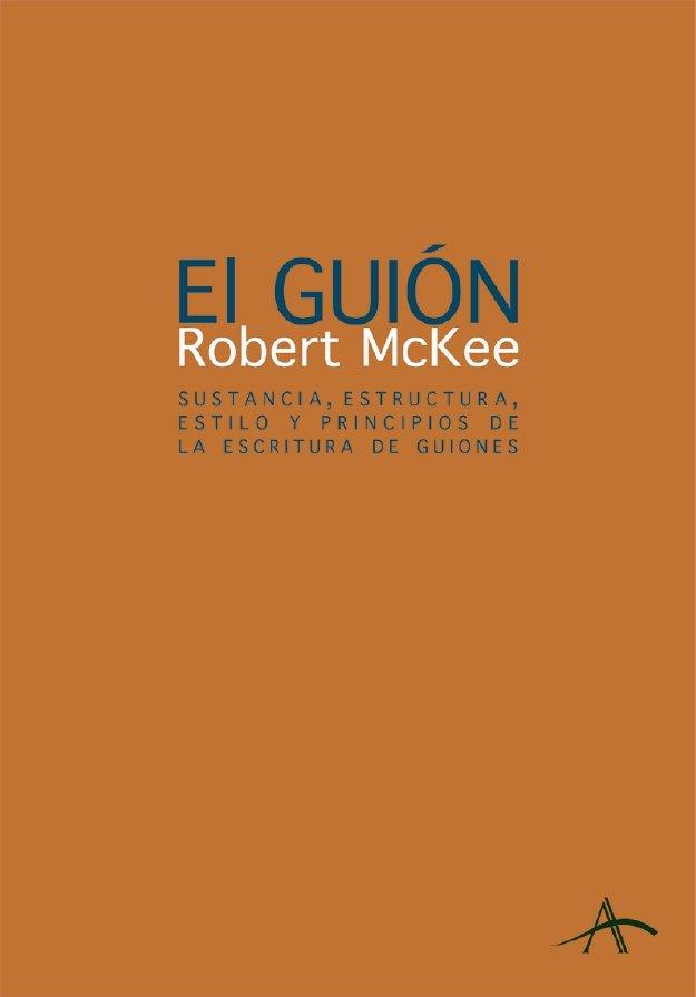EL GUION.SUSTANCIA, ESTRUCTURA, ESTILO Y PRINCIPIOS DE LA ESCRITURA DE GUIONES | 9788484281689 | MCKEE,ROBERT | Llibreria Geli - Llibreria Online de Girona - Comprar llibres en català i castellà