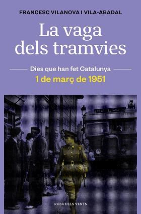 LA VAGA DELS TRAMVIES.1 DE MARÇ DE 1951 | 9788418033674 | VILANOVA,FRANCESC | Llibreria Geli - Llibreria Online de Girona - Comprar llibres en català i castellà