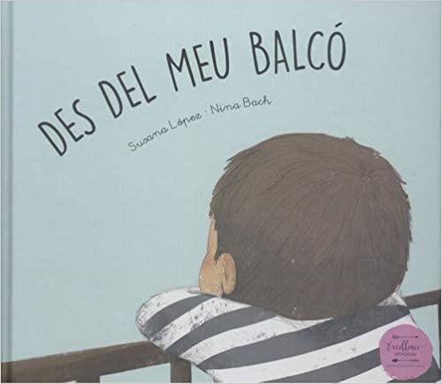 DES DEL MEU BALCÓ | 9788412164497 | LÓPEZ FERNÁNDEZ,SUSANA | Llibreria Geli - Llibreria Online de Girona - Comprar llibres en català i castellà