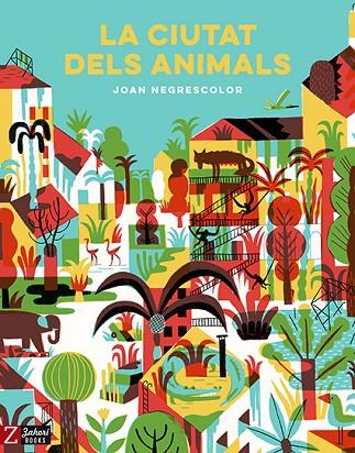 LA CIUTAT DELS ANIMALS | 9788417374259 | NEGRESCOLOR,JOAN | Llibreria Geli - Llibreria Online de Girona - Comprar llibres en català i castellà