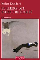 EL LLIBRE DEL RIURE I DE L'OBLIT | 9788483834701 | KUNDERA,MILAN (1929,REPÚBLICA TXECA) | Libreria Geli - Librería Online de Girona - Comprar libros en catalán y castellano