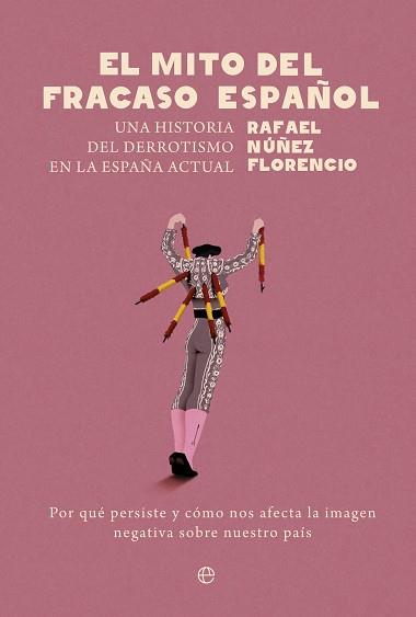 EL MITO DEL FRACASO ESPAÑOL | 9788413847276 | NÚÑEZ FLORENCIO,RAFAEL | Llibreria Geli - Llibreria Online de Girona - Comprar llibres en català i castellà