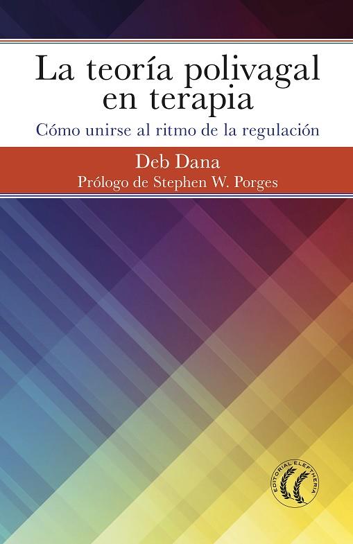 LA TEORÍA POLIVAGAL EN TERAPIA | 9788494964138 | DANA,DEB | Llibreria Geli - Llibreria Online de Girona - Comprar llibres en català i castellà