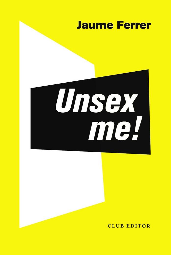 UNSEX ME! | 9788473293235 | FERRER,JAUME | Llibreria Geli - Llibreria Online de Girona - Comprar llibres en català i castellà