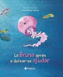 LA BRUNA APRÈN A DEIXAR-SE AJUDAR | 9788417841249 | FERRER CLAVERIA,ANNA | Llibreria Geli - Llibreria Online de Girona - Comprar llibres en català i castellà