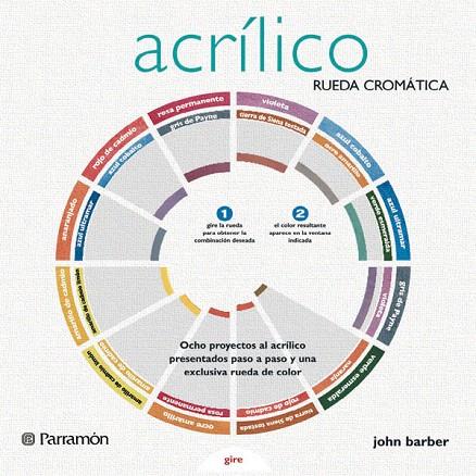 ACRILICO.RUEDA CROMATICA | 9788434233409 | BARBER,JOHN | Llibreria Geli - Llibreria Online de Girona - Comprar llibres en català i castellà