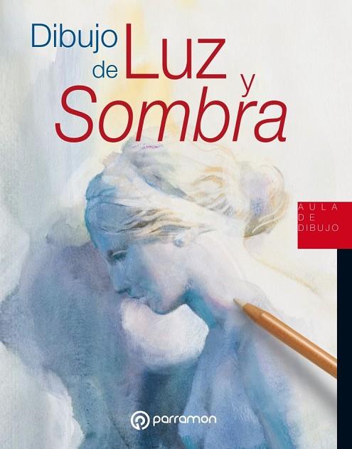 DIBUJO DE LUZ Y SOMBRA | 9788434213890 | Llibreria Geli - Llibreria Online de Girona - Comprar llibres en català i castellà