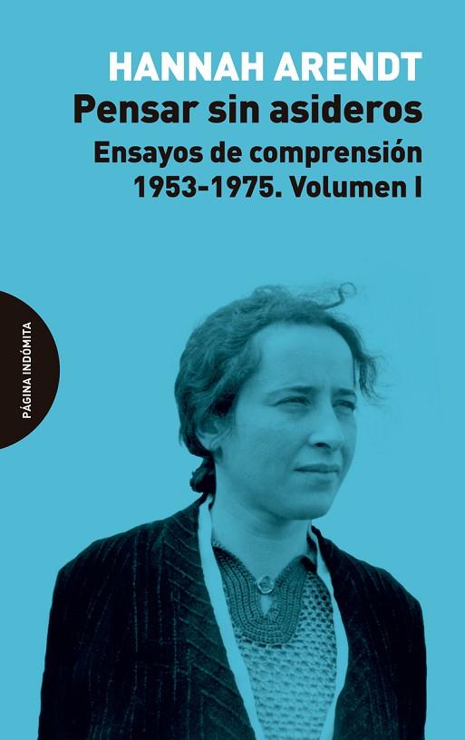 PENSAR SIN ASIDEROS.ENSAYOS DE COMPRENSIÓN(1953-1975)VOLUMEN-1 | 9788494816772 | ARENDT,HANNAH | Llibreria Geli - Llibreria Online de Girona - Comprar llibres en català i castellà