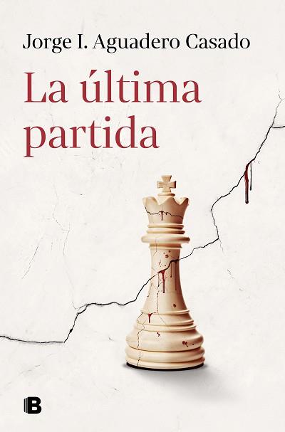 LA ÚLTIMA PARTIDA | 9788466676540 | AGUADERO CASADO,JORGE I. | Llibreria Geli - Llibreria Online de Girona - Comprar llibres en català i castellà