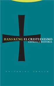 EL CRISTIANISMO.ESENCIA E HISTORIA | 9788481648829 | KUNG,HANS | Llibreria Geli - Llibreria Online de Girona - Comprar llibres en català i castellà