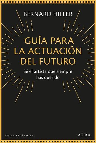 GUÍA PARA LA ACTUACIÓN DEL FUTURO | 9788490659908 | HILLER,BERNARD | Llibreria Geli - Llibreria Online de Girona - Comprar llibres en català i castellà