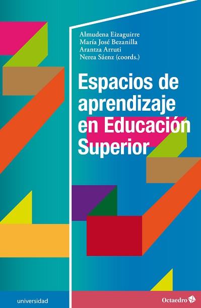 ESPACIOS DE APRENDIZAJE EN EDUCACIÓN SUPERIOR | 9788417667535 | EIZAGUIRRE ZARZA,ALMUDENA/BEZANILLA ALBISUA, MARÍA JOSÉ/ARRUTI GÓMEZ,ARANTZA/SÁENZ BILBAO,NEREA | Llibreria Geli - Llibreria Online de Girona - Comprar llibres en català i castellà