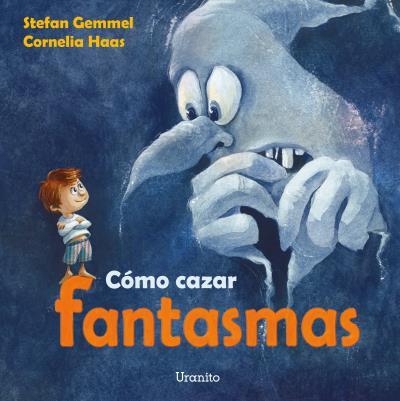 CÓMO CAZAR FANTASMAS | 9788416773305 | GEMMEL,STEFAN/HAAS,CORNELIA | Llibreria Geli - Llibreria Online de Girona - Comprar llibres en català i castellà