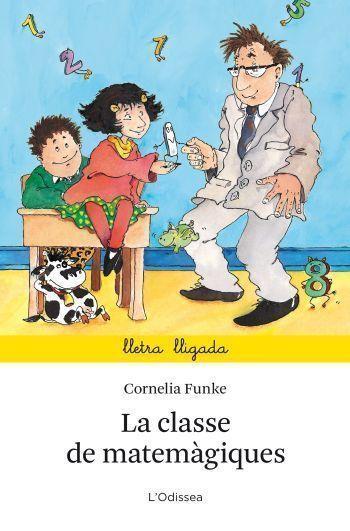 LA CLASSE DE MATEMAGIQUES | 9788499323664 | FUNKE,CORNELIA | Llibreria Geli - Llibreria Online de Girona - Comprar llibres en català i castellà