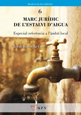 MARC JURÍDIC DE L'ESTALVI D'AIGUA (QUADERNS DE DRET AMBIENTAL-6) | 9788484242260 | RECORDÀ COS,JORDI | Llibreria Geli - Llibreria Online de Girona - Comprar llibres en català i castellà