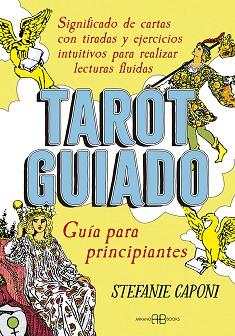 TAROT GUIADO.GUÍA PARA PRINCIPIANTES | 9788417851835 | CAPONI,STEFANIE | Llibreria Geli - Llibreria Online de Girona - Comprar llibres en català i castellà