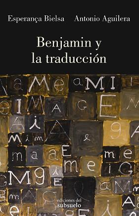 BENJAMIN Y LA TRADUCCIÓN | 9788412657241 | BIELSA,ESPERANÇA/AGUILERA, ANTONIO | Llibreria Geli - Llibreria Online de Girona - Comprar llibres en català i castellà