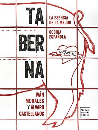 TABERNA.LA ESENCIA DE LA MEJOR COCINA ESPAÑOLA | 9788408229636 | MORALES,ÁLVARO /CASTELLANOS,IVÁN | Llibreria Geli - Llibreria Online de Girona - Comprar llibres en català i castellà