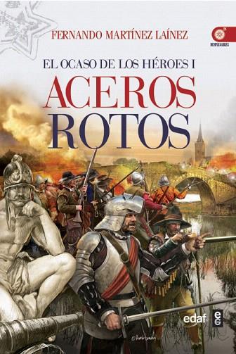ACEROS ROTOS(EL OCASO DE LOS HEROES-1) | 9788441433410 | MARTÍNEZ LAÍNEZ,FERNANDO | Llibreria Geli - Llibreria Online de Girona - Comprar llibres en català i castellà