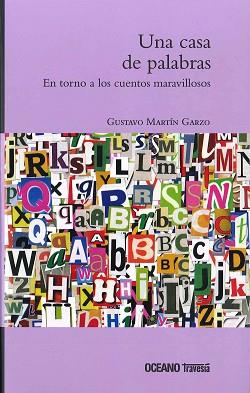 UNA CASA DE PALABRAS.EN TORNO A LOS CUENTOS MARAVILLOSOS | 9786074007572 | MARTIN GARZO,GUSTAVO | Llibreria Geli - Llibreria Online de Girona - Comprar llibres en català i castellà