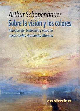 SOBRE LA VISIÓN Y LOS COLORES | 9788417930387 | SCHOPENHAUER,ARTHUR | Llibreria Geli - Llibreria Online de Girona - Comprar llibres en català i castellà