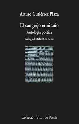 EL CANGREJO ERMITAÑO.ANTOLOGÍA POÉTICA | 9788498954036 | GUTIÉRREZ PLAZA,ARTURO | Llibreria Geli - Llibreria Online de Girona - Comprar llibres en català i castellà