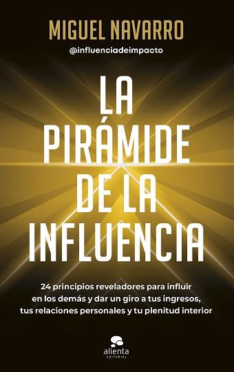 LA PIRÁMIDE DE LA INFLUENCIA | 9788413442976 | NAVARRO, MIGUEL | Llibreria Geli - Llibreria Online de Girona - Comprar llibres en català i castellà