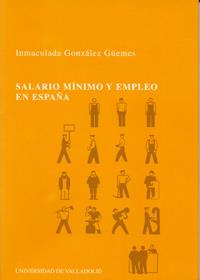 SALARIO MINIMO Y EMPLEO EN ESPAÑA | 9788484480808 | GONZALEZ GÜEMES,INMACULADA | Llibreria Geli - Llibreria Online de Girona - Comprar llibres en català i castellà
