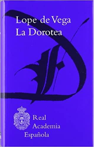 LA DOROTEA | 9788481099607 | DE VEGA,LOPE | Llibreria Geli - Llibreria Online de Girona - Comprar llibres en català i castellà